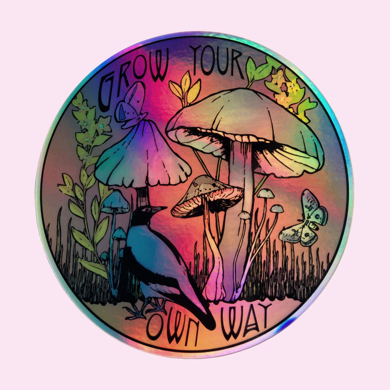 “Grow your own Way” Holographic Sticker