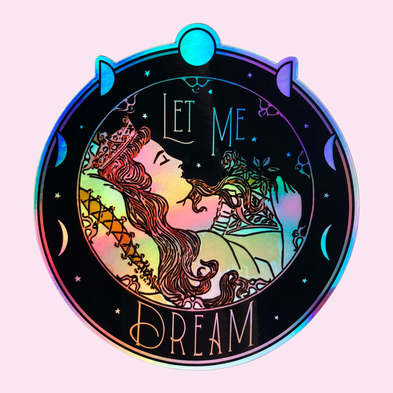 “Let Me Dream” Holographic Sticker