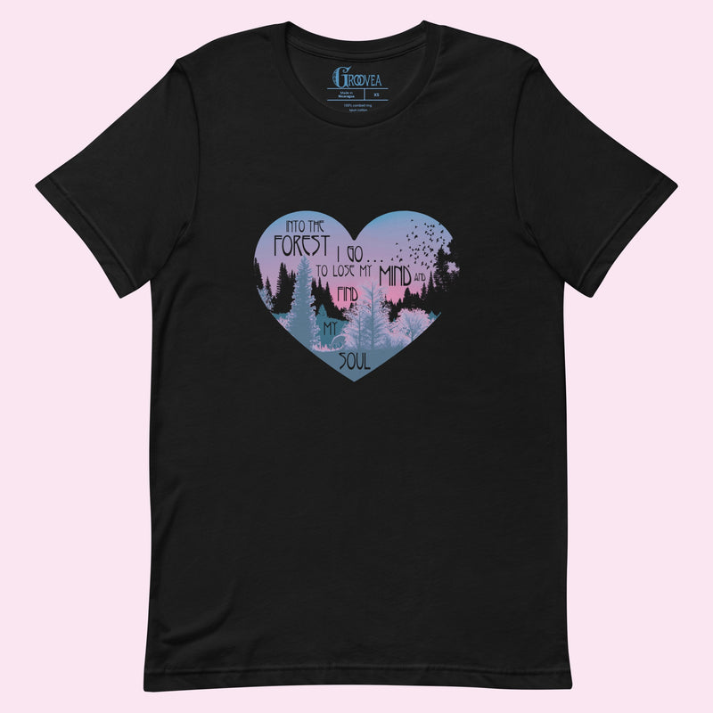 “Into the Forest I go…” Unisex Fit T-shirt