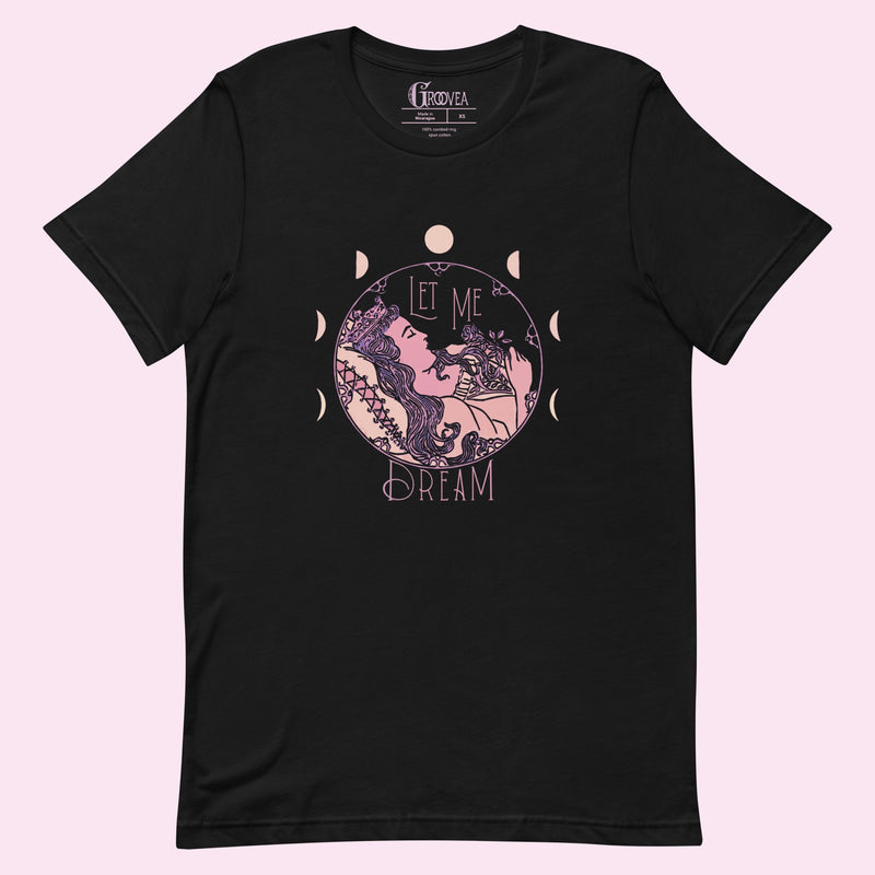 “Let Me Dream” Unisex Fit T-shirt