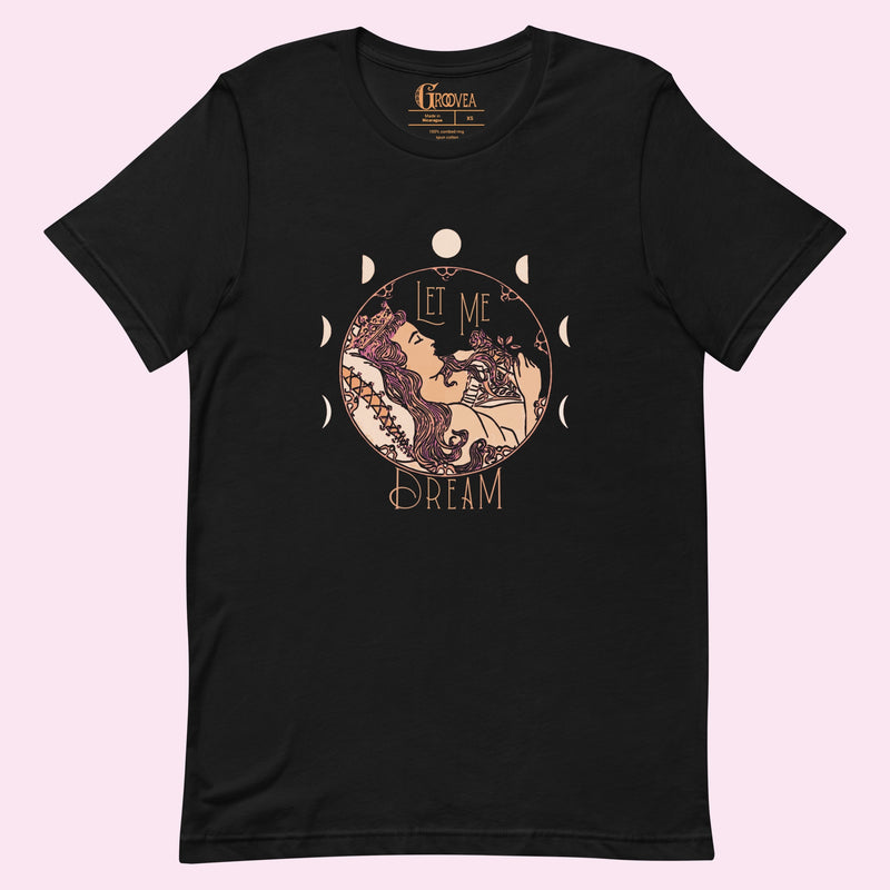 “Let Me Dream” Unisex Fit T-shirt
